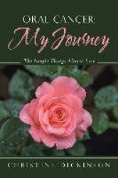 Oral Cancer - My Journey: The Simple Things Almost Lost