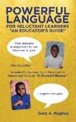 Powerful Language for Reluctant Learners - Jeremiah's Journey from Reluctant to Renowned Scholar 