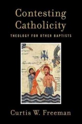 Contesting Catholicity - Theology for Other Baptists