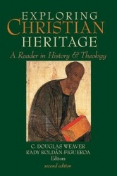 Exploring Christian Heritage - A Reader in History and Theology