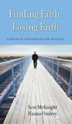 Finding Faith, Losing Faith - Stories of Conversion and Apostasy