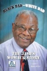 Black Dad-White Dad - The James Womack Story