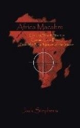 Africa Macabre - Chilling Short Stories Cosmic Love Poetry from the New Master of the Insane