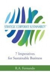 Strategic Corporate Sustainability - 7 Imperatives for Sustainable Business