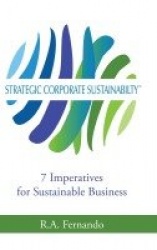 Strategic Corporate Sustainability - 7 Imperatives for Sustainable Business
