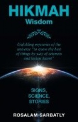 Hikmah - Unfolding Mysteries of the Universe - Signs, Science, Stories