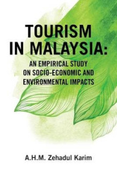 Tourism in Malaysia - An Empirical Study on Socio-Economic and Environmental Impacts