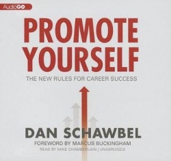 Promote Yourself - The New Rules for Career Success