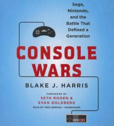 Console Wars - Sega, Nintendo, and the Battle That Defined a Generation
