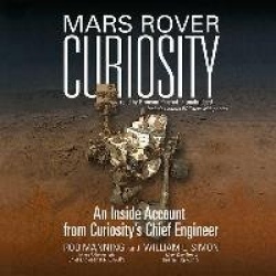Mars Rover Curiosity - An Inside Account from Curiosity's Chief Engineer