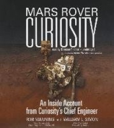 Mars Rover Curiosity - An Inside Account from Curiosity's Chief Engineer