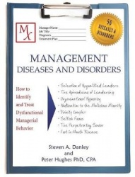 Management Diseases and Disorders - How to Identify and Treat Dysfunctional Managerial Behavior