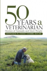 50 Years a Veterinarian - Stories of Animals and their People