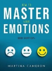 HOW TO MASTER YOUR EMOTIONS