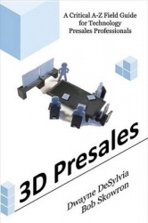 3D Presales - A Critical A-Z Field Guide for Technology Presales Professionals