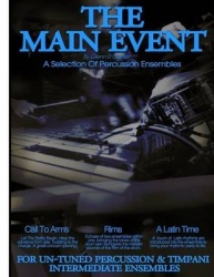 The Main Event Book 3 Percussion Ensembles - 3 Un-Tuned Percussion Ensembles, Call To Arms, Rims, A Latin Time