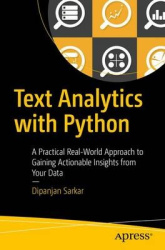 Text Analytics with Python - A Practical Real-World Approach to Gaining Actionable Insights from your Data