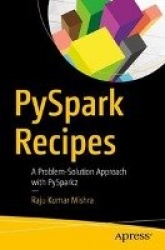 PySpark Recipes : A Problem-Solution Approach with PySpark2