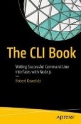 The CLI Book - Writing Successful Command Line Interfaces with Node.js