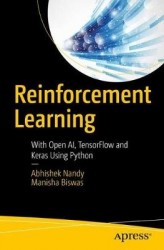 Reinforcement Learning : With Open AI, TensorFlow and Keras Using Python