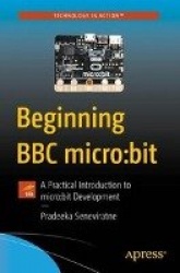 Beginning BBC micro:bit : A Practical Introduction to micro:bit Development