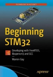 Beginning STM32 - Developing with FreeRTOS, libopencm3 and GCC
