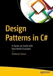 Design Patterns in C# - A Hands-on Guide with Real-World Examples
