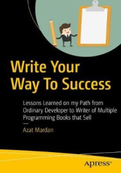 Write Your Way To Success - Lessons Learned on my Path from Ordinary Developer to Author of Programming Books That Sell