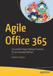 Agile Office 365 : Successful Project Delivery Practices for an Evolving Platform
