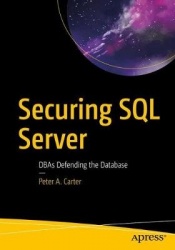 Securing SQL Server : DBAs Defending the Database