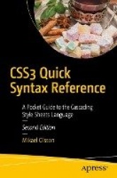 CSS3 Quick Syntax Reference : A Pocket Guide to the Cascading Style Sheets Language