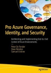 Pro Azure Governance and Security - A Comprehensive Guide to Azure Policy, Blueprints, Security Center, and Sentinel