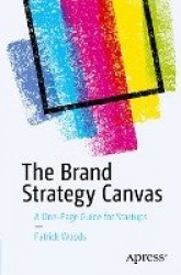 The Brand Strategy Canvas : A One-Page Guide for Startups