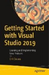 Getting Started with Visual Studio 2019 - Learning and Implementing New Features