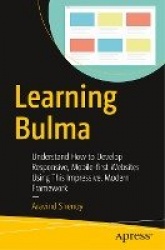 Learning Bulma : Understand How to Develop Responsive, Mobile-first Websites Using This Impressive, Modern Framework