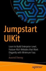 Jumpstart UIKit - Learn to Build Enterprise-Level, Feature-Rich Websites that Work Elegantly with Minimum Fuss