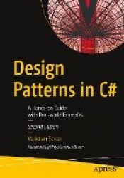 Design Patterns in C# - A Hands-on Guide with Real-world Examples