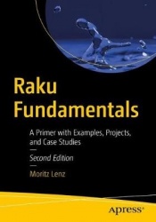 Raku Fundamentals - A Primer with Examples, Projects, and Case Studies