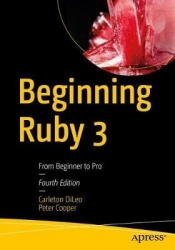 Beginning Ruby 3 : From Beginner to Pro