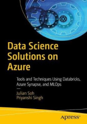 Data Science Solutions on Azure - Tools and Techniques Using Databricks and MLOps