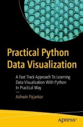 Practical Python Data Visualization - A Fast Track Approach To Learning Data Visualization With Python