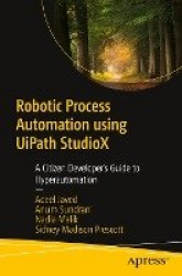 Robotic Process Automation using UiPath StudioX : A Citizen Developer’s Guide to Hyperautomation