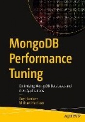 MongoDB Performance Tuning : Optimizing MongoDB Databases and their Applications