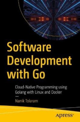 Software Development with Go - Cloud-Native Programming using Golang with Linux and Docker