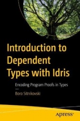 Introduction to Dependent Types with Idris : Encoding Program Proofs in Types