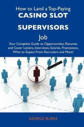 How to Land a Top-Paying Casino Slot Supervisors Job - Your Complete Guide to Opportunities, Resumes and Cover Letters, Intervie
