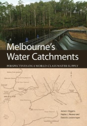 Melbourne's Water Catchments - Perspectives on a World-Class Water Supply