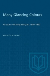 Many Glancing Colours - An Essay in Reading Tennyson, 1809-1850