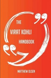 The Virat Kohli Handbook - Everything You Need To Know About Virat Kohli