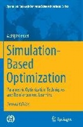 Simulation-Based Optimization : Parametric Optimization Techniques and Reinforcement Learning